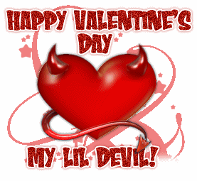 Happy Valentines Day My Lil Devil