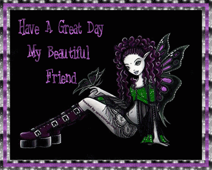Have A Great Day My Beautiful Friend